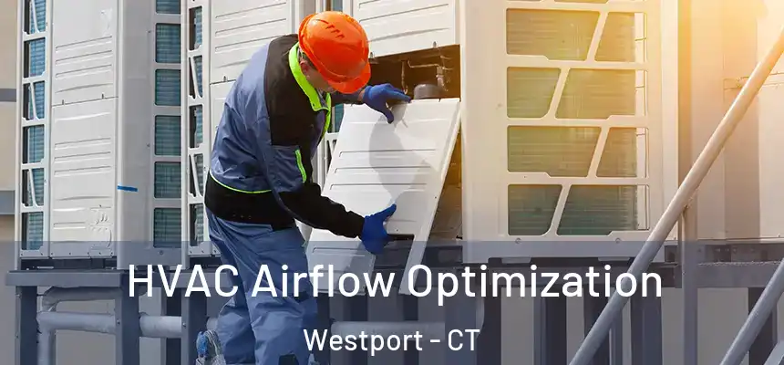  HVAC Airflow Optimization Westport - CT